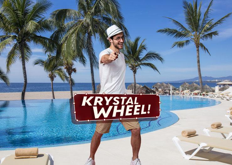 WITH KRYSTAL WHEEL, EVERYONE WINS! Krystal® Cancún WITH KRYSTAL WHEEL, EVERYONE WINS! Krystal® Cancún